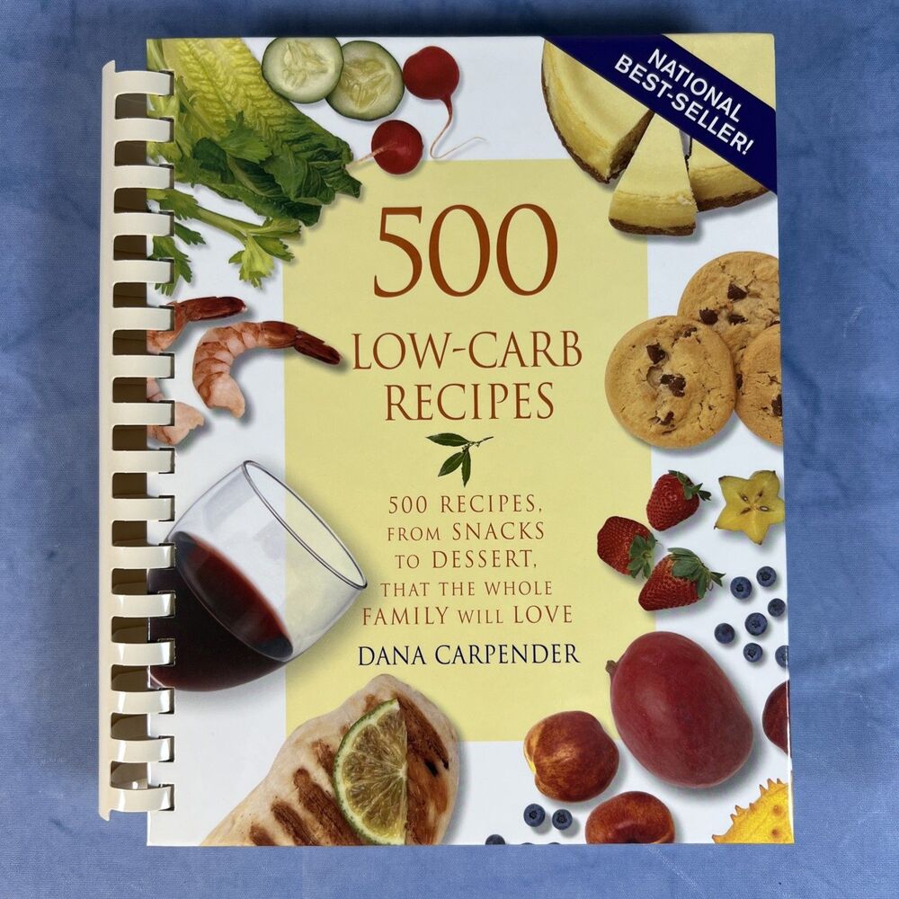 500 Low-Carb Recipes: 500 Recipes, from Snacks to Dessert 2002 First Edition